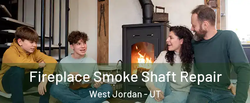 Fireplace Smoke Shaft Repair West Jordan - UT